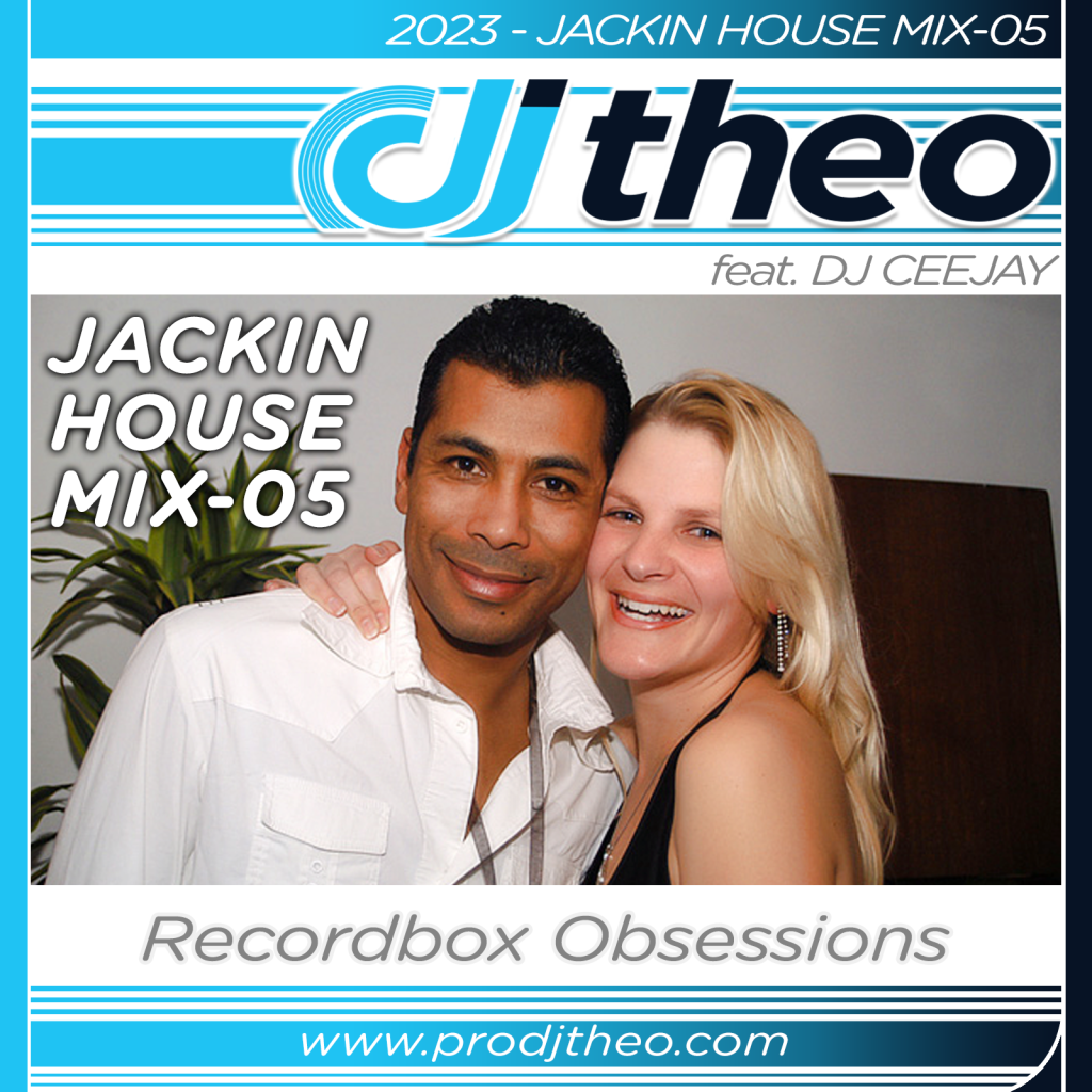 2023 - Jackin House Mix-05 - DJ Theo Feat. DJ Ceejay