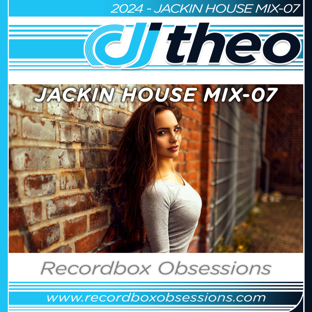 2024 - Jackin House Mix-07 - DJ Theo