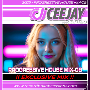 2025 - Progressive House Mix-09 - DJ Ceejay Feat. DJ Theo