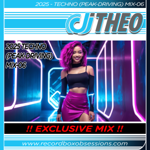 2025 - Techno (Peak Time-Driving) Mix-06 - DJ Theo