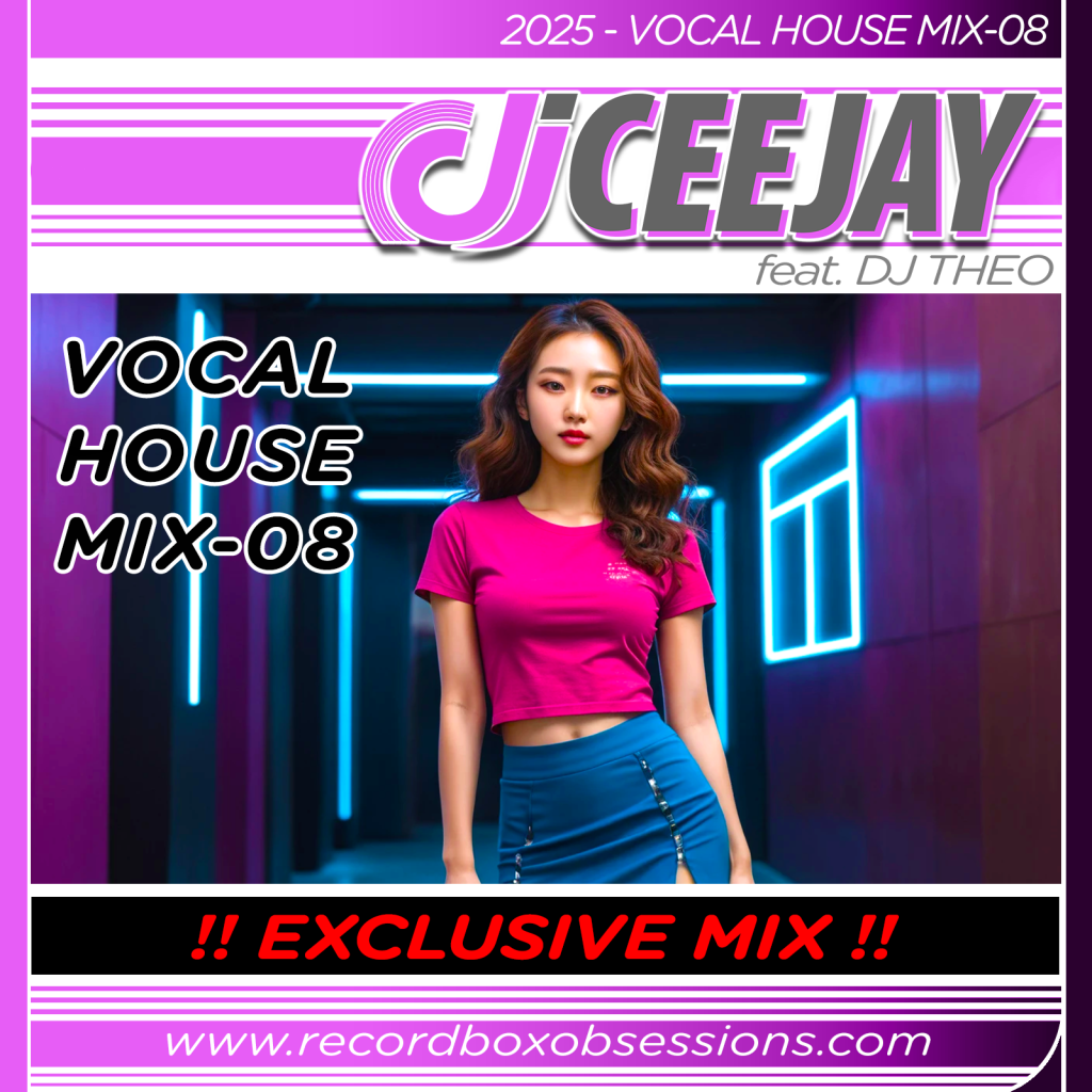 2025 - Vocal House Mix-08 - DJ Ceejay Feat. DJ Theo